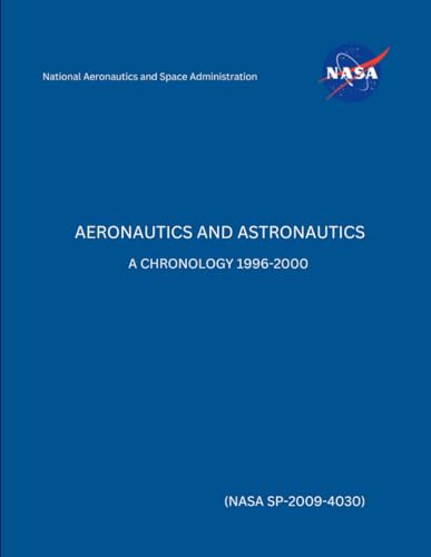 Aeronautics and Astronautics: A Chronology 1996-2000 (NASA SP-2009-4030)