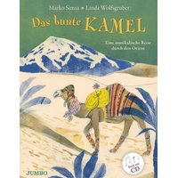 Das bunte Kamel. Eine musikalische Reise durch den Orient, m. 1 Audio-CD