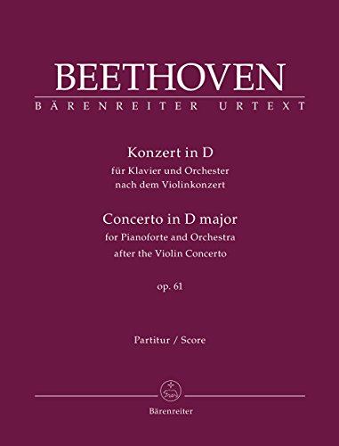 Konzert für Klavier und Orchester D-Dur op. 61 -nach dem Violinkonzert-. BÄRENREITER URTEXT. Partitur, Urtextausgabe