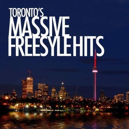 Toronto's Massive Freestyle Hits