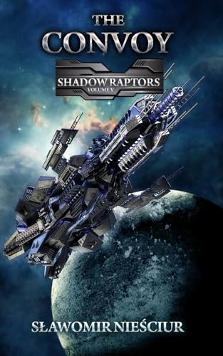 The Convoy: Shadow Raptors Volume V