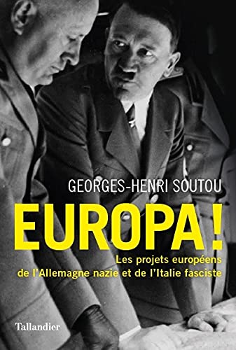 Europa !: Les projets européens de l'Allemagne nazie et de l'Italie fasciste