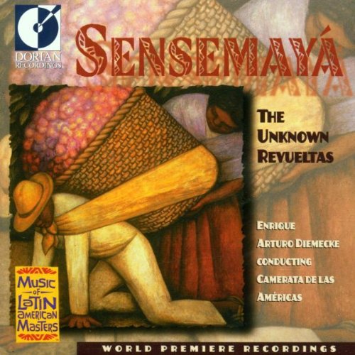 Sensemaya (The Unknown Revueltas)