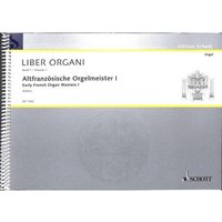 Liber organi 1 - altfranzösische Orgelmeister 1