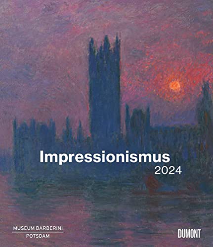 Kal. 2024 Impressionismus, Museum Barberini: Aus der Sammlung Hasso Plattner