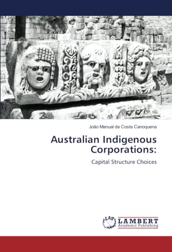 Australian Indigenous Corporations:: Capital Structure Choices