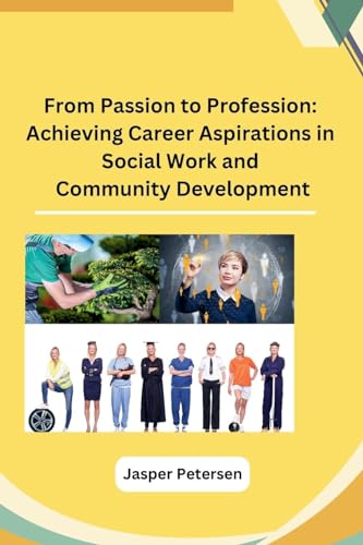 From Passion to Profession: Achieving Career Aspirations in Social Work and Community Development