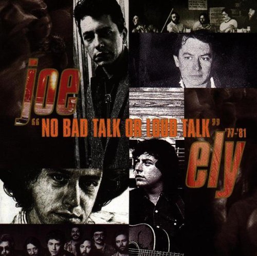 No Bad Or Loud Talk by Ely, Joe (1995-04-25)