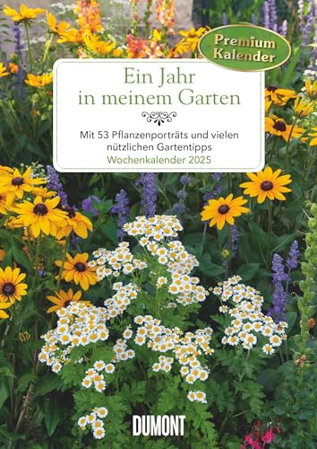 Ein Jahr in meinem Garten – Wochenkalender 2025 – Garten-Kalender mit 53 Blatt – Format 21,0 x 29,7 cm – Spiralbindung: Mit vielen nützlichen Tipps
