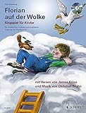 Florian auf der Wolke: Singspiel für Kinder - Neufassung für die Aufführung mit Playback. Kinderchor mit Sprecher, Solisten und Playback-CD. Klavierauszug.
