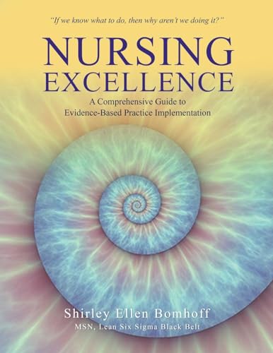 Nursing Excellence: A Comprehensive Guide to Evidence-Based Practice Implementation