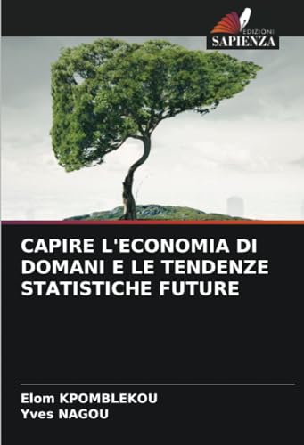 CAPIRE L'ECONOMIA DI DOMANI E LE TENDENZE STATISTICHE FUTURE