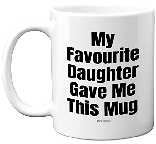 Stuff4 Lustige Geschenke für Papa oder Mama, My Favourite Daughter Gave Me This Tasse, 313 ml, spülmaschinenfest, für Mutter oder Vater, Vatertag, Muttertag, Geburtstag oder Weihnachten