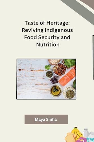 Taste of Heritage: Reviving Indigenous Food Security and Nutrition
