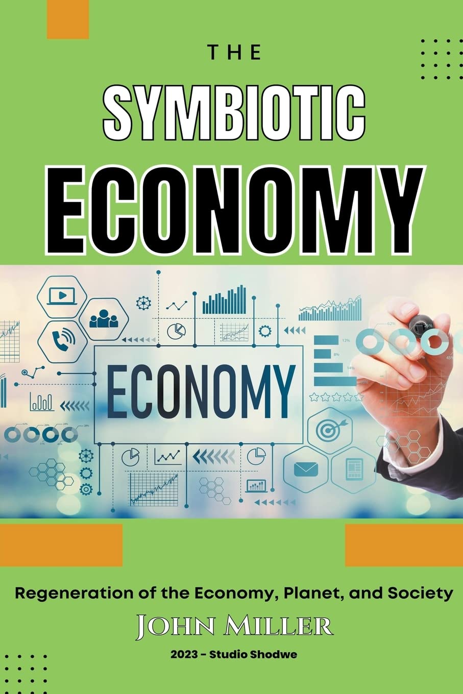 Symbiotic Economy: Regeneration of the Economy, Planet, and Society