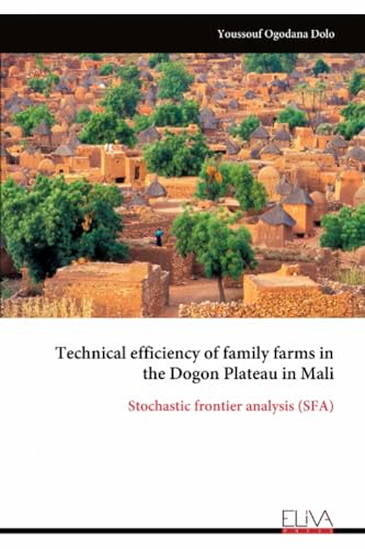 Technical efficiency of family farms in the Dogon Plateau in Mali: Stochastic frontier analysis (SFA)
