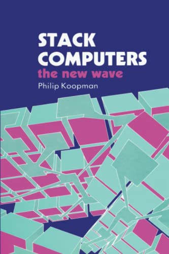 Stack Computers: The New Wave