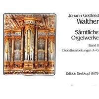 Sämtliche Orgelwerke Band 2: Choralbearbeitungen A - G - Breitkopf Urtext (EB 8679)