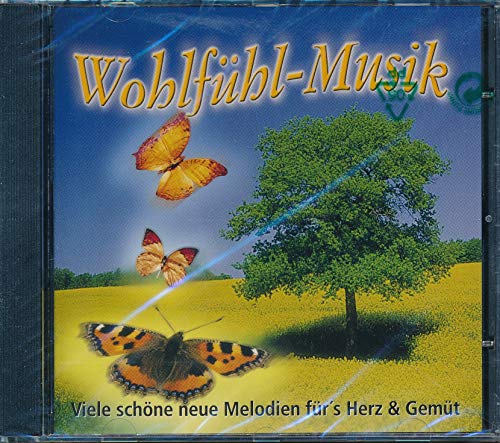 Wohlfühl-Musik - Viele Schöne Melodien Für's Herz & Gemüt
