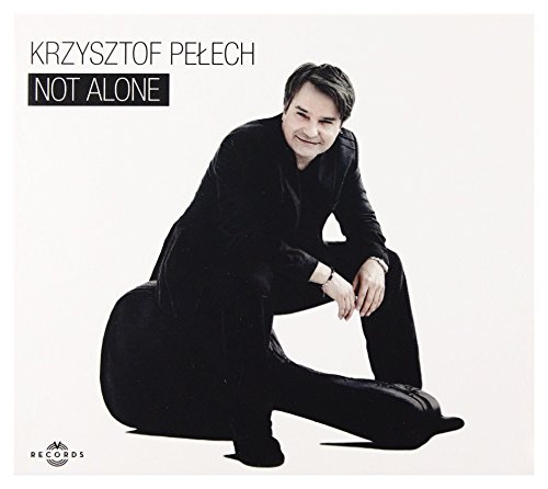 Krzysztof Pelech: Not Alone [CD]