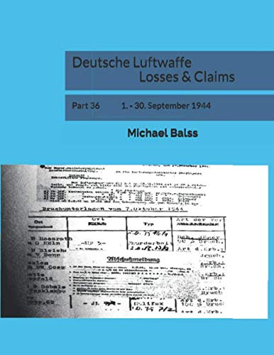 Deutsche Luftwaffe Losses & Claims: Part 36 1. - 30. September 1944