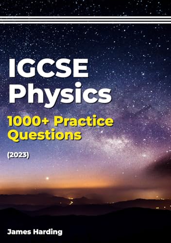 IGCSE Physics – 1000+ Practice Questions (2023)