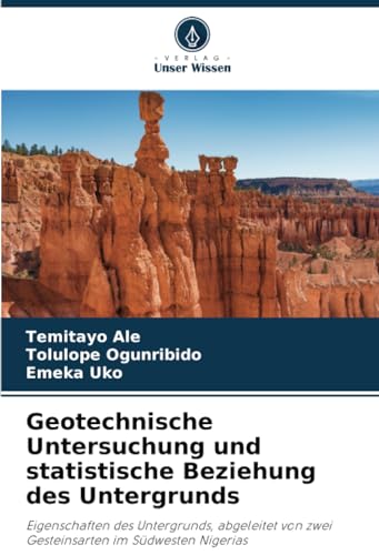 Geotechnische Untersuchung und statistische Beziehung des Untergrunds: Eigenschaften des Untergrunds, abgeleitet von zwei Gesteinsarten im Südwesten Nigerias