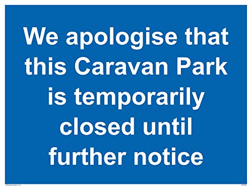 Schild mit englischer Aufschrift „We apologise that this Caravan Park is temporary closed until further notic“, Kunststoff, 3 mm