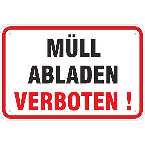 Schild 30x45 cm Schild Hinweisschild Müll abladen verboten 3 mm Aluverbund
