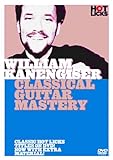 William Kanengiser - Classical Guitar Mastery Hot Licks