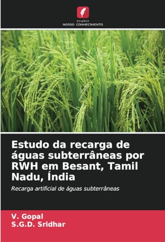 Estudo da recarga de águas subterrâneas por RWH em Besant, Tamil Nadu, Índia: Recarga artificial de águas subterrâneas