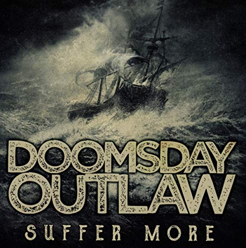 Doomsday Outlaw - Suffer More 2018