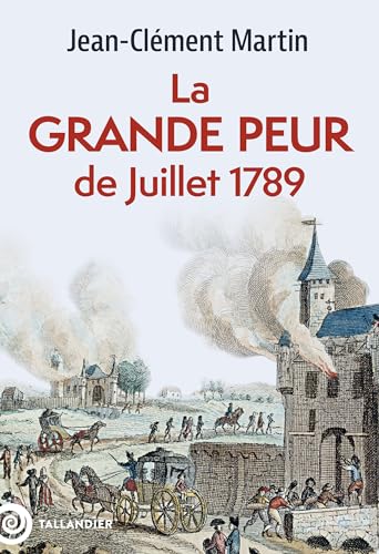 La grande peur de juillet 1789: 22 JUILLET-6 AOUT 1789