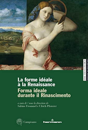 La forme idéale à la Renaissance: Forma ideale durante il Rinascimento