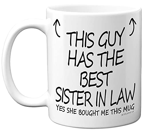 Stuff4 Kaffeebecher mit Aufschrift This Guy Has The Best Sister in Law, Geburtstagsgeschenk von Schwester, Bruder, 325 ml, Keramik, spülmaschinenfest, für Geburtstag, Weihnachten, Wichteln