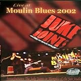 Juke Joints - Live at Moulin Blues 2002