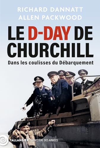 Le D-Day de Churchill: Dans les coulisses du débarquement
