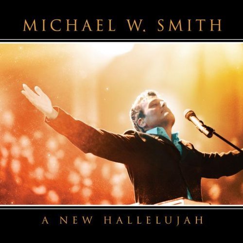 A New Hallelujah by Michael W.Smith (2008) Audio CD