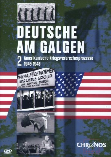 Deutsche am Galgen 2 - Amerikanische Kriegsverbrecherprozesse 1945 - 1948