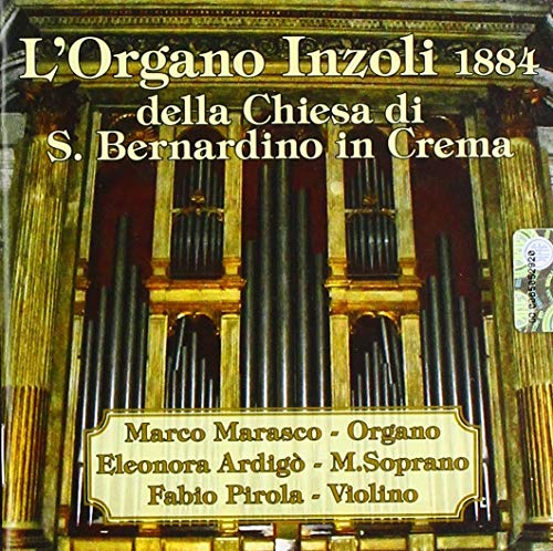 L'organo Inzoli 1884 Di S.Bernardino in