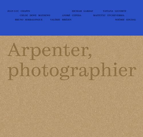 Arpenter, photographier: La Nouvelle-Aquitaine