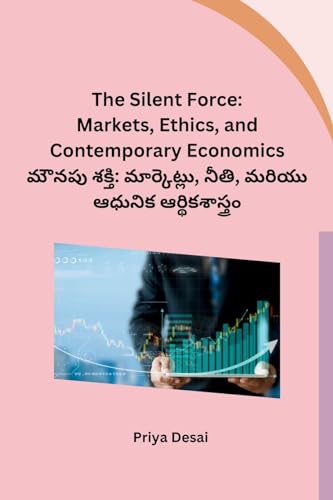 The Silent Force: Markets, Ethics, and Contemporary Economics