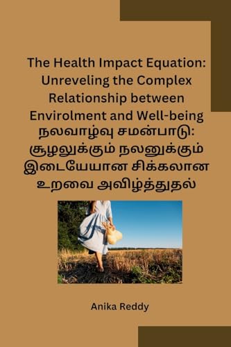 The Health Impact Equation: Unreveling the Complex Relationship between Envirolment and Well-being