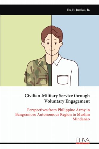 Civilian-Military Service through Voluntary Engagement: Perspectives from Philippine Army in Bangsamoro Autonomous Region in Muslim Mindanao