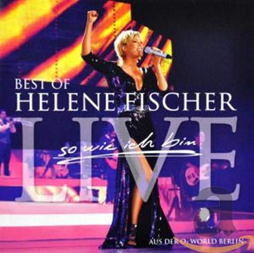 Best Of Helene Fischer: So wie ich bin Live