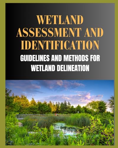 WETLAND ASSESSMENT AND IDENTIFICATION: Guidelines And Methods For Wetland Delineation
