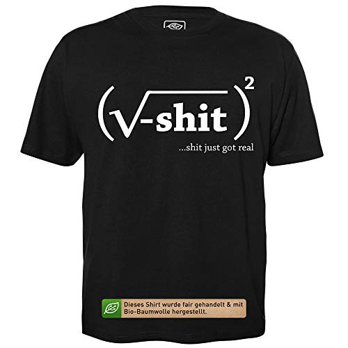 Shit just got real - Herren T-Shirt für Geeks mit Spruch Motiv aus Bio-Baumwolle Kurzarm Rundhals Ausschnitt, Größe S