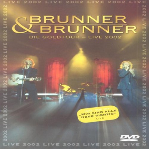 Brunner & Brunner - Die Goldtour: Live 2002