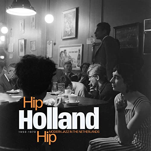 Hip Holland Hip: Modern Jazz In The Netherlands 1950 – 1970 (2LP) [Vinyl LP]