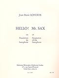 Jean-Marie Londeix: Hello! Mr. Sax Ou Paramètres Du Saxophone